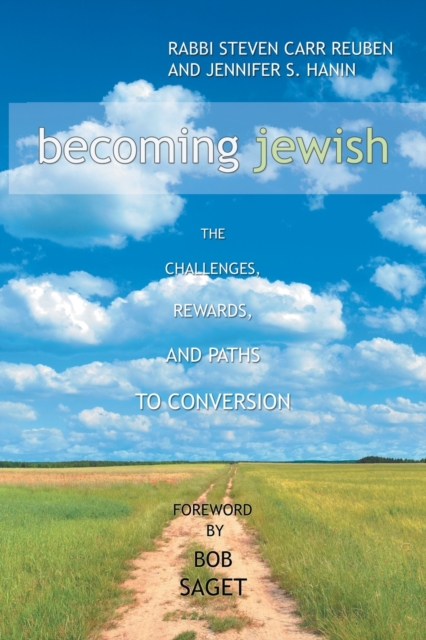 Becoming Jewish : The Challenges, Rewards, and Paths to Conversion, Paperback / softback Book