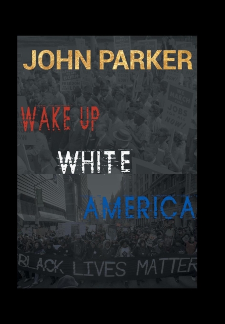 Wake Up, White America, Hardback Book