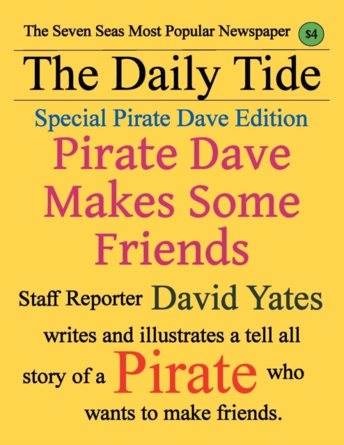 Pirate Dave Makes Some Friends : Special Pirate Dave Edition, Paperback / softback Book