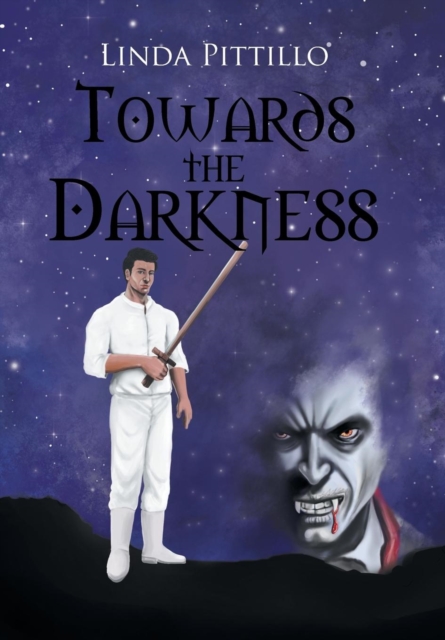 Towards the Darkness, Hardback Book