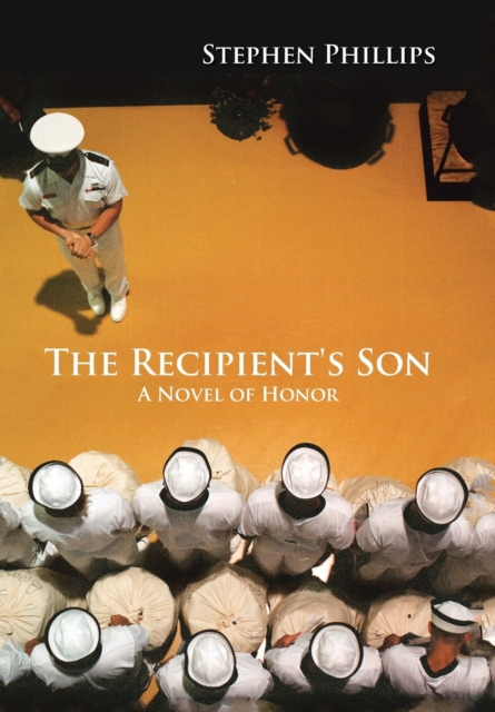 The Recipient's Son : A Novel of Honor, Hardback Book