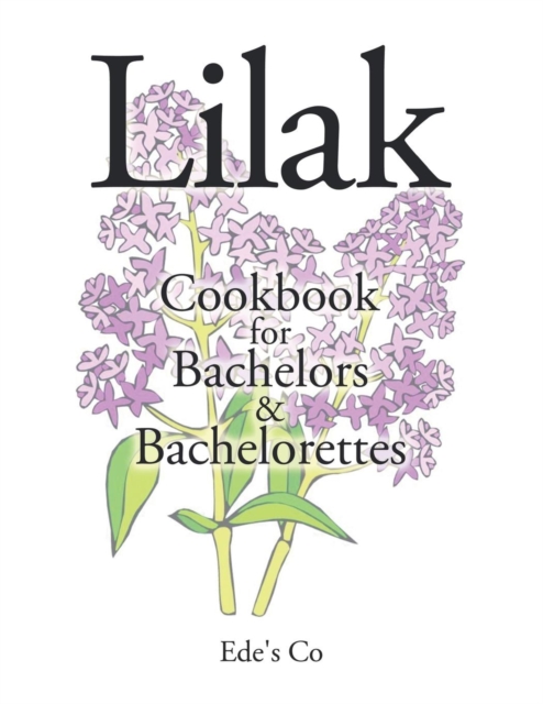 Lilak : Cookbook for Bachelors & Bachelorettes, Paperback / softback Book