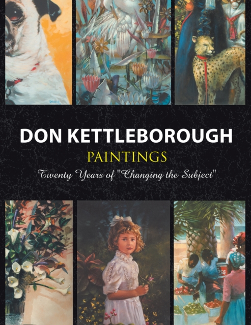 Don Kettleborough Paintings : Twenty Years of ''Changing the Subject'', EPUB eBook