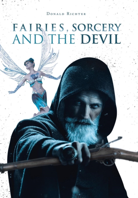 Fairies, Sorcery and the Devil, Hardback Book