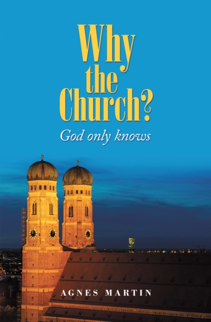 Why the Church? : God Only Knows, EPUB eBook