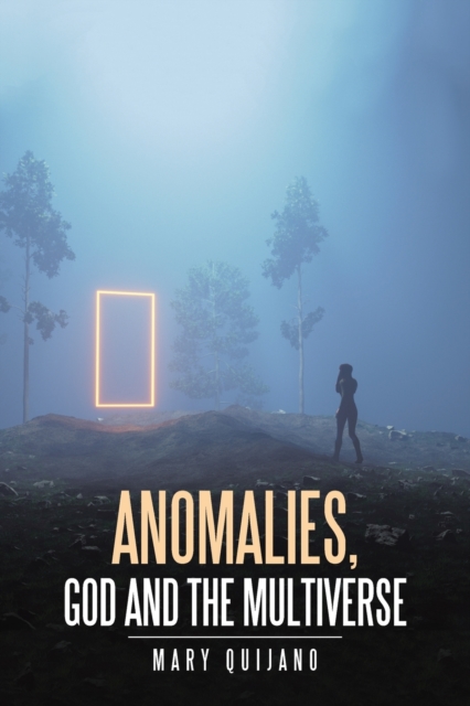 Anomalies, God and the Multiverse, Paperback / softback Book