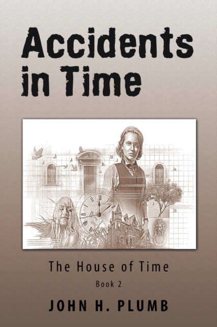 Accidents in Time : The House of Time, Paperback / softback Book