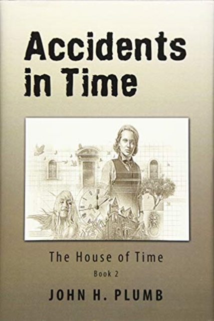 Accidents in Time : The House of Time, Hardback Book
