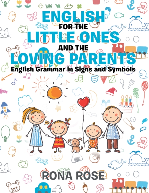 English for the Little Ones and the Loving Parents : English Grammar in Signs and Symbols, EPUB eBook