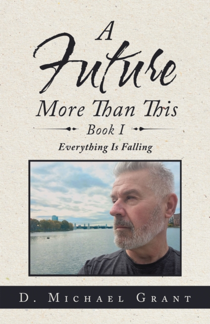 A Future More Than This Book I : Everything Is Falling, EPUB eBook
