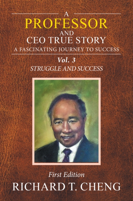 A Professor and Ceo  True Story : A Fascinating Journey to Success, EPUB eBook