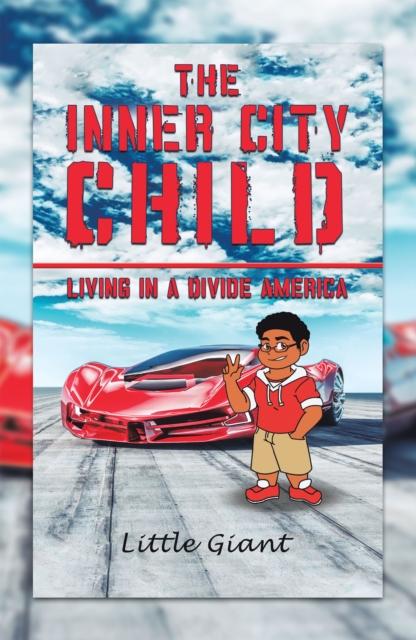 The Inner City Child : Living in a Divide America, EPUB eBook