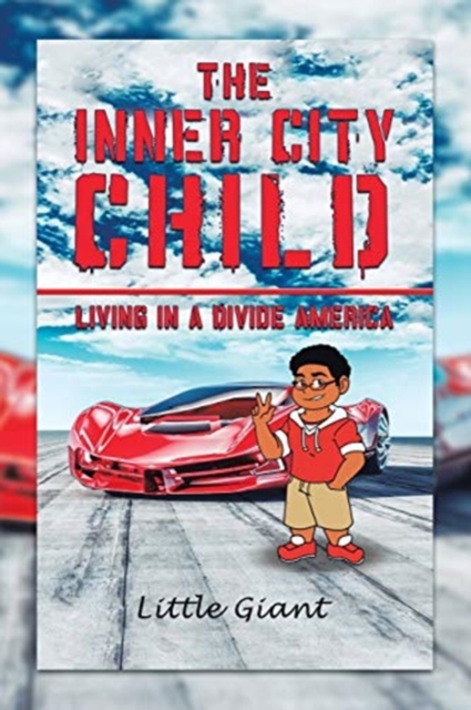The Inner City Child : Living in a Divide America, Paperback / softback Book