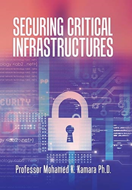 Securing Critical Infrastructures, Hardback Book