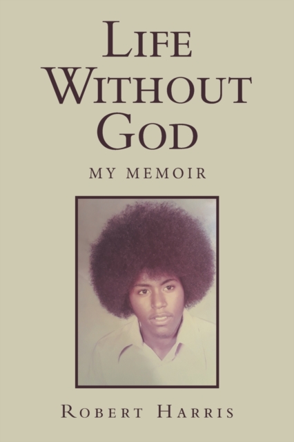 Life Without God : My Memoir, Paperback / softback Book