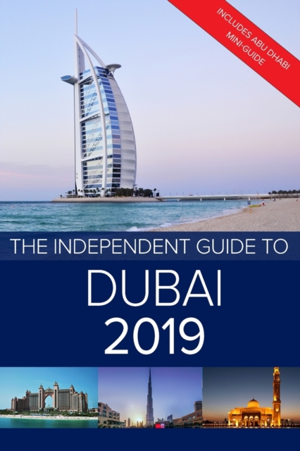 The Independent Guide to Dubai 2019 : Includes Abu Dhabi Mini-Guide, Paperback / softback Book