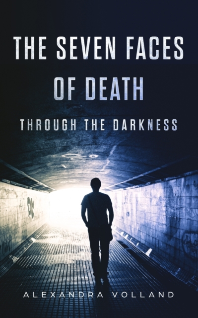 Through the Darkness : The Seven Faces of Death, Paperback / softback Book