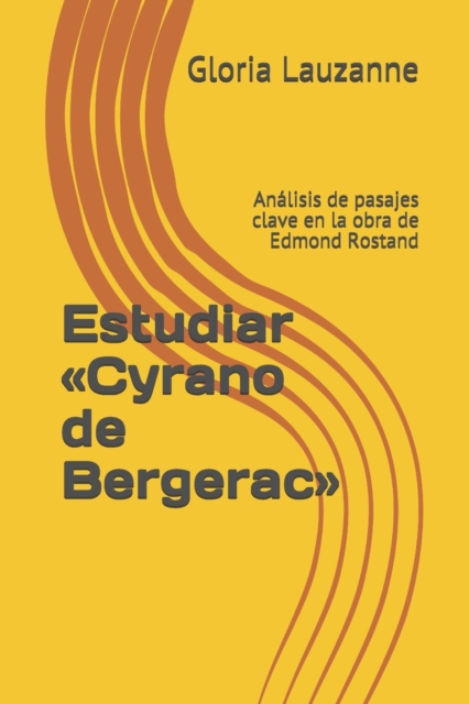 Estudiar Cyrano de Bergerac : Analisis de pasajes clave en la obra de Edmond Rostand, Paperback / softback Book