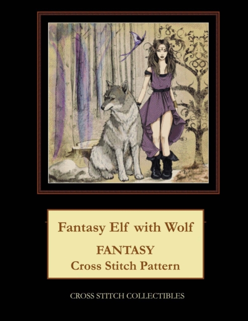 Fantasy Elf with Wolf : Fantasy Cross Stitch Pattern, Paperback / softback Book