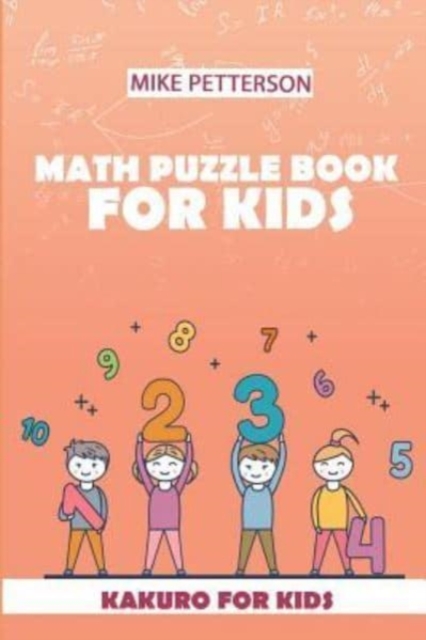 Math Puzzle Book For Kids : Kakuro For Kids, Paperback / softback Book