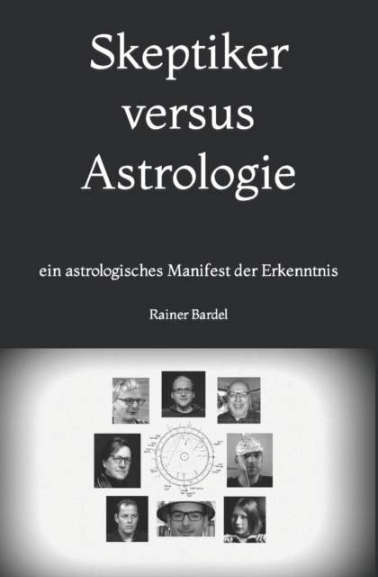 Skeptiker versus Astrologie : ein astrologisches Manifest der Erkenntnis, Paperback / softback Book