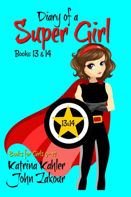 Diary of a Super Girl - Books 13 and 14 : Books for Girls, Paperback / softback Book