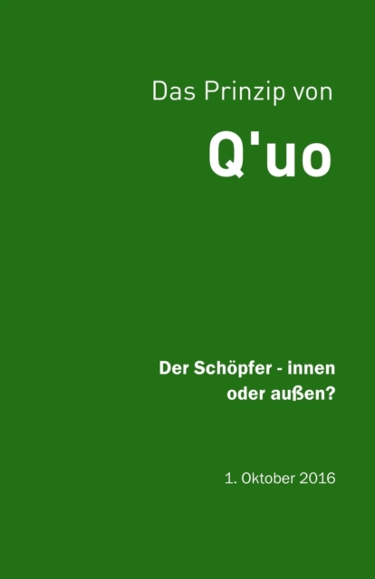 Q'uo (1. Oktober '16) : Der Schopfer - innen oder außen?, Paperback / softback Book