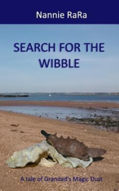 Search for the Wibble : A tale of Grandad's Magic Dust, Paperback / softback Book