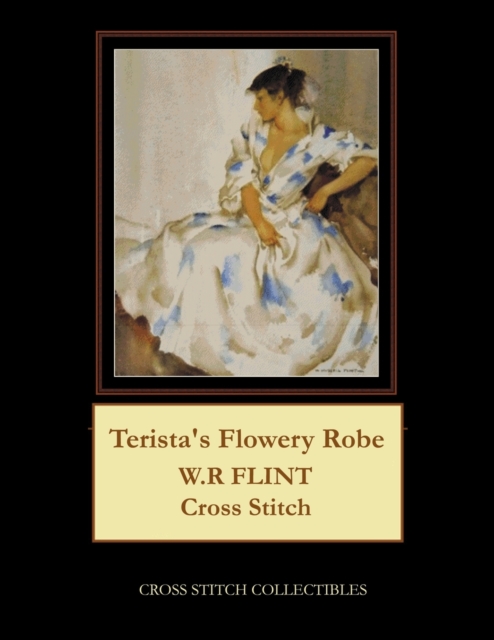 Terista's Flowery Robe : W.R. Flint Cross Stitch Pattern, Paperback / softback Book