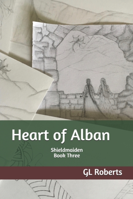 Heart of Alban : Shieldmaiden Book Three, Paperback / softback Book