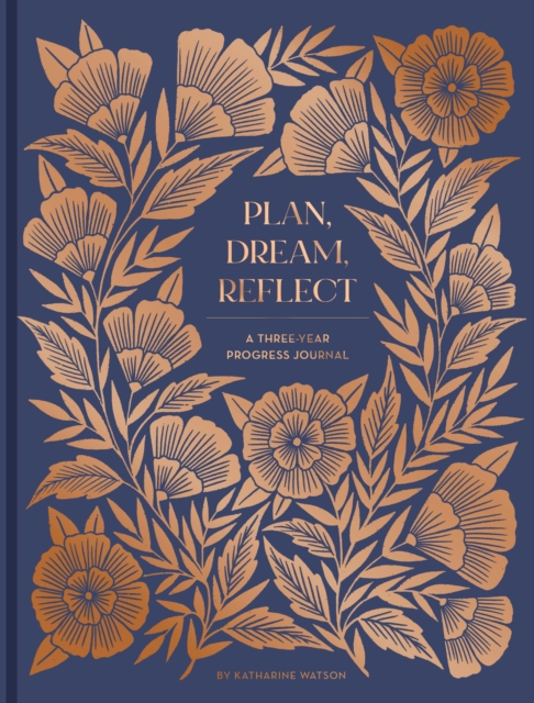 Plan, Dream, Reflect Journal : A 3-Year Journal for Looking Back and Forward, Diary or journal Book