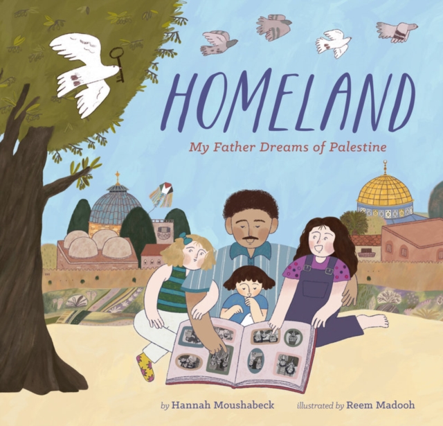 Homeland : My Father Dreams of Palestine, Hardback Book