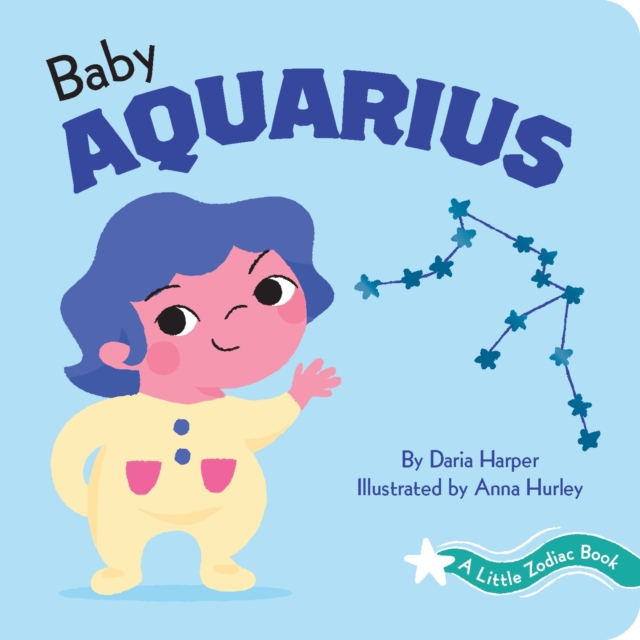 A Little Zodiac Book: Baby Aquarius, Board book Book