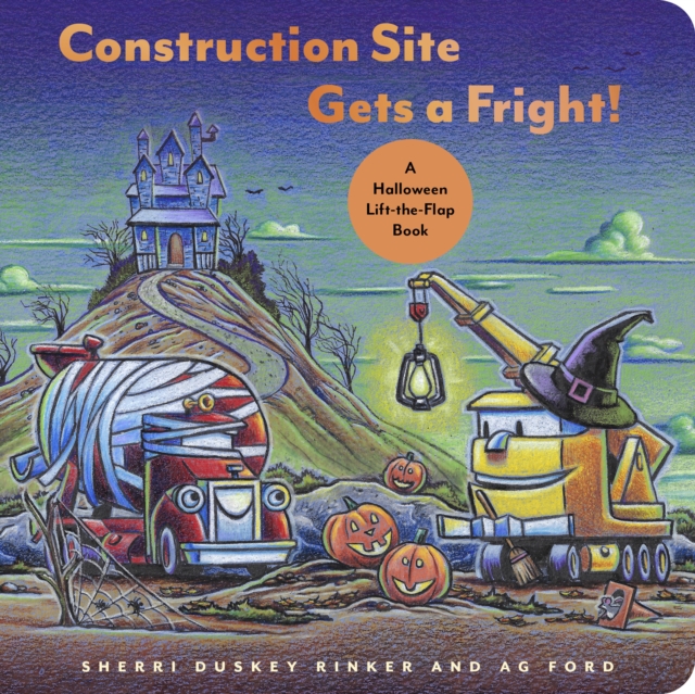 Construction Site Gets a Fright! : A Halloween Lift-the-Flap Book, Board book Book