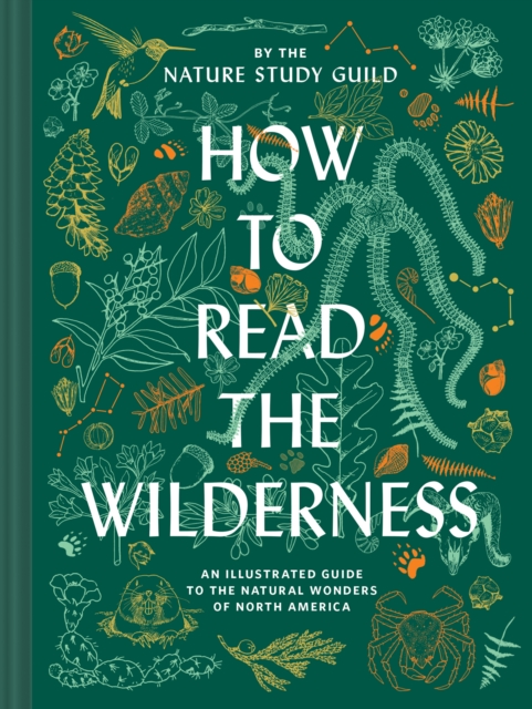 How to Read the Wilderness : An Illustrated Guide to North American Flora and Fauna, Hardback Book
