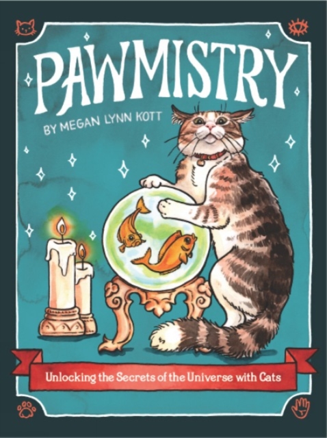 Pawmistry : Unlocking the Secrets of the Universe with Cats, Hardback Book
