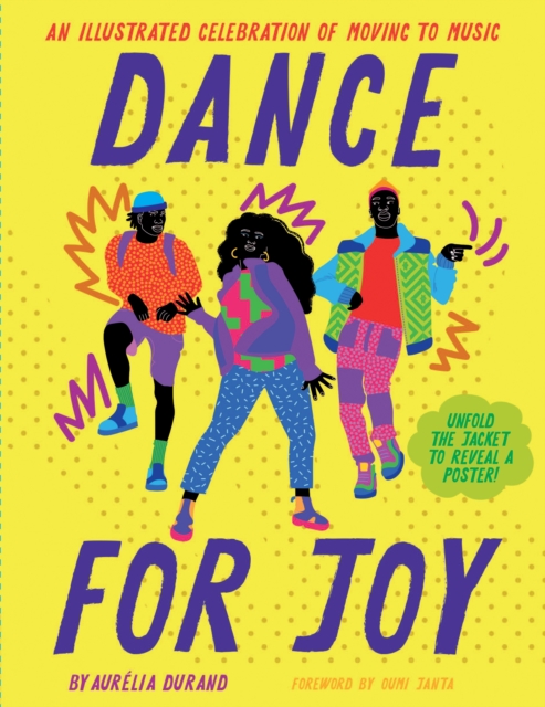 Dance for Joy : An Illustrated Celebration of Moving to Music, Hardback Book