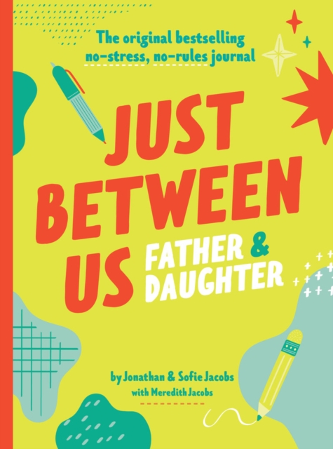 Just Between Us: Father & Daughter : A No-Stress, No-Rules Journal, Diary or journal Book