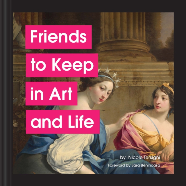 Friends to Keep in Art and Life, Hardback Book
