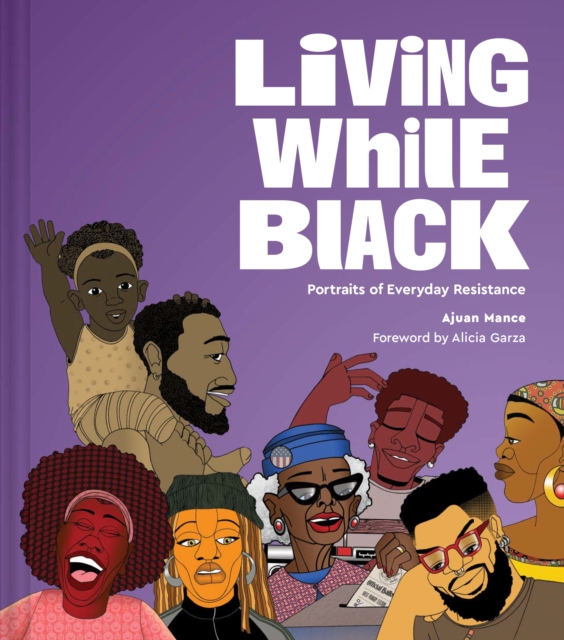 Living While Black : Portraits of Everyday Resistance, Hardback Book