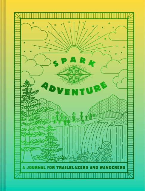 Spark Adventure Journal : A Journal for Trailblazers and Wanderers, Diary or journal Book