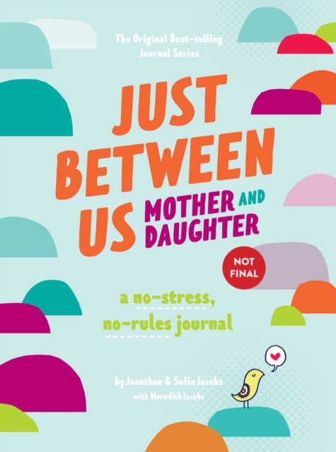 Just Between Us: Mother & Daughter revised edition : The Original Bestselling No-Stress, No-Rules Journal, Diary or journal Book