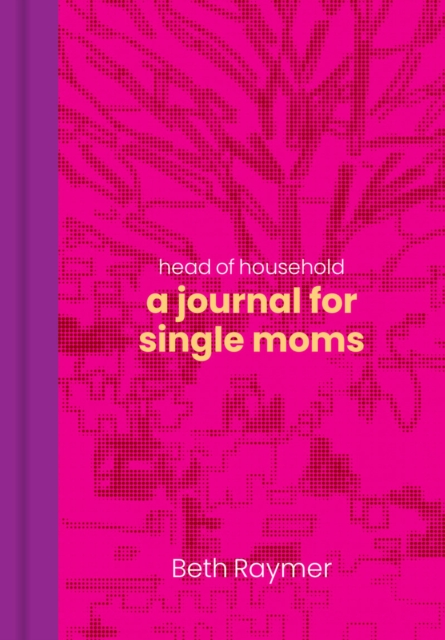 Head of Household : A Journal for Single Moms, Diary or journal Book