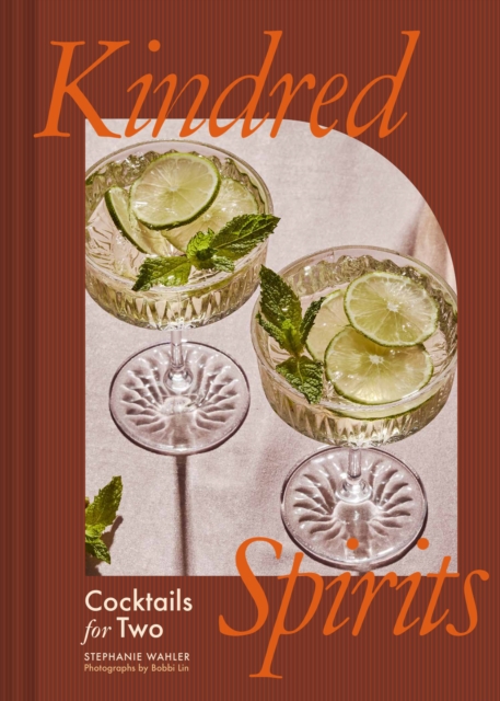 Kindred Spirits : Cocktails for Two, Hardback Book