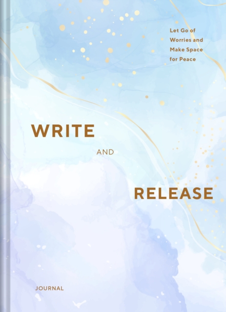 Write and Release Journal : Let Go of Worries and Make Space for Peace, Diary or journal Book