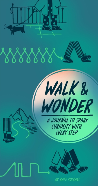 Walk & Wonder : A Journal to Spark Curiosity with Every Step, Diary or journal Book