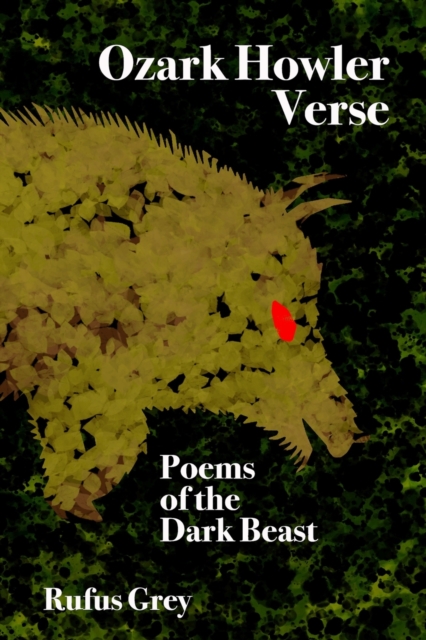 Ozark Howler Verse : Poems of the Dark Beast, Paperback / softback Book