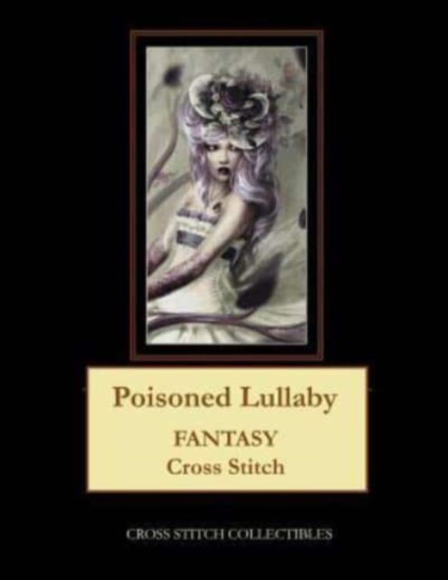 Poisoned Lullaby : Fantasy Cross Stitch Pattern, Paperback / softback Book