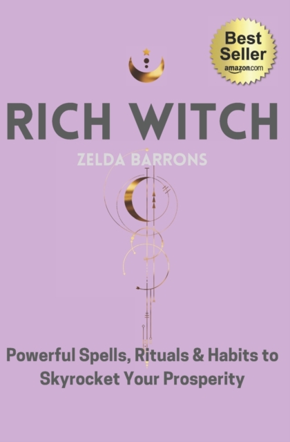 Rich Witch : Powerful Spells, Rituals and Habits to Skyrocket Your Prosperity, Paperback / softback Book