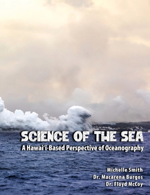 Science of the Sea : A Hawai'i-Based Perspective of Oceanography, Paperback / softback Book